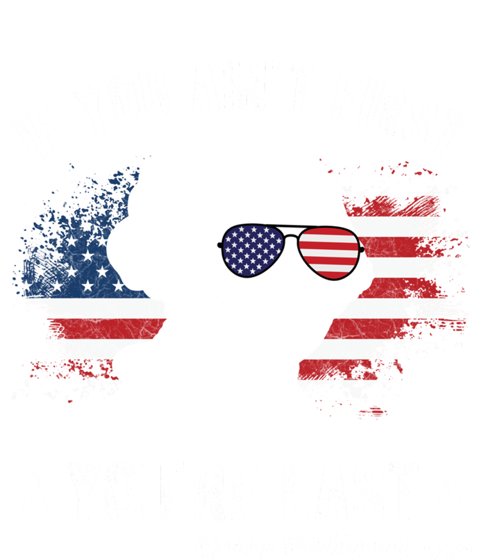 If You Ain't First You're Last Funny George Washington 4th Of July T-Shirt