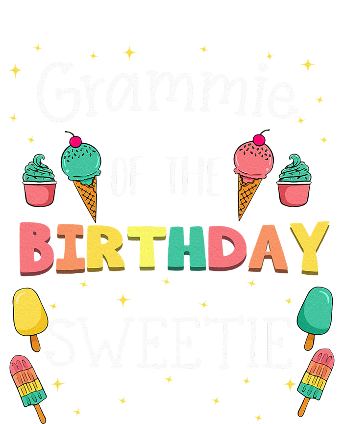 Grammie Of The Birthday Sweetie Ice Cream Bday Party Grandma T-Shirt