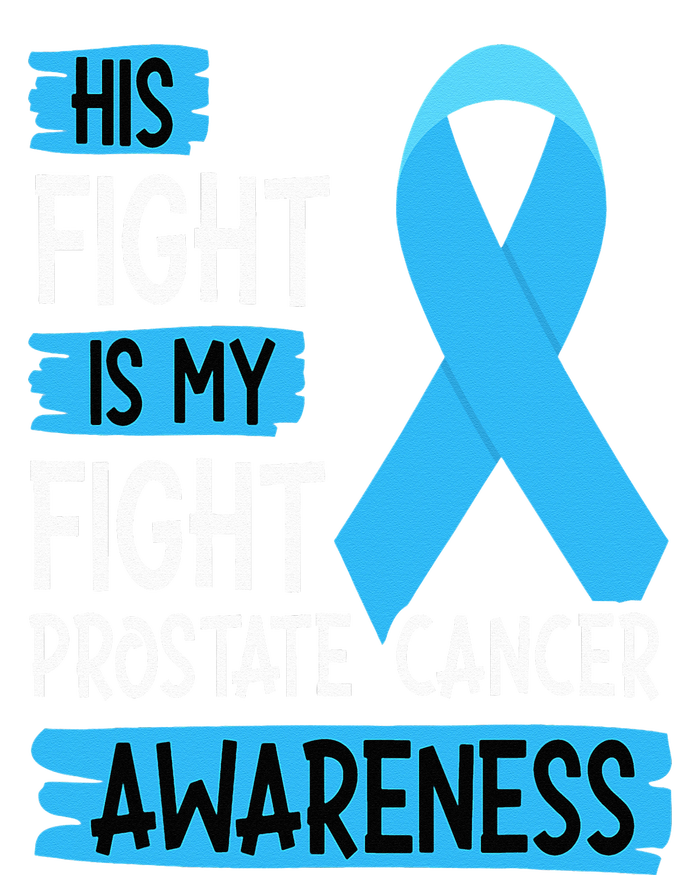 His Fight Is My Fight Prostate Cancer Awareness Support T-Shirt