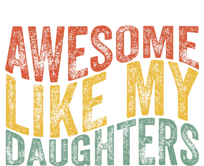 Awesome Like My Daughter Retro Dad Funny Fathers T-Shirt