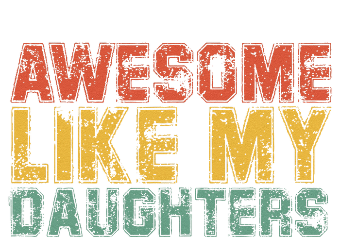 Awesome Like My Daughter Retro Dad Funny Fathers T-Shirt