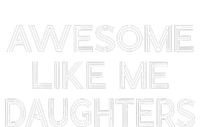 Awesome Like My Daughters T-Shirt