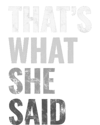 Funny Humorous Sarcastic Famous Joke That's What She Said Tall T-Shirt