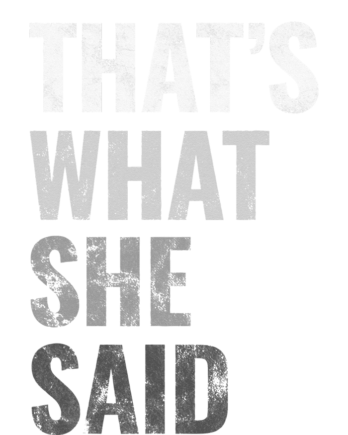 Funny Humorous Sarcastic Famous Joke That's What She Said Tall T-Shirt