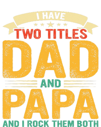 I Have Two Titles Dad And Papa Funny Fathers Day Women's T-Shirt