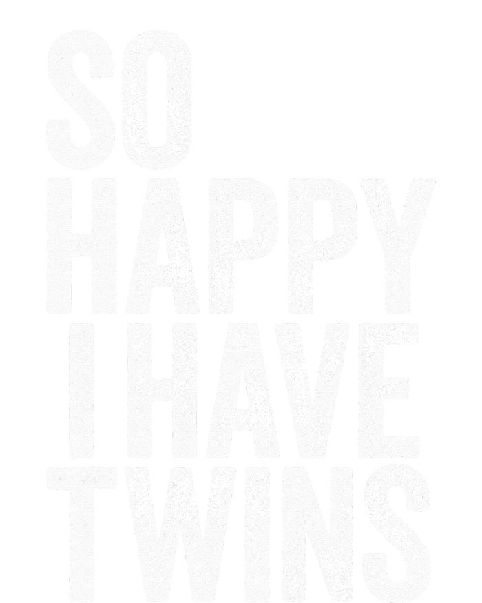 So Happy I Have Twins Father's Mother's Day T-Shirt