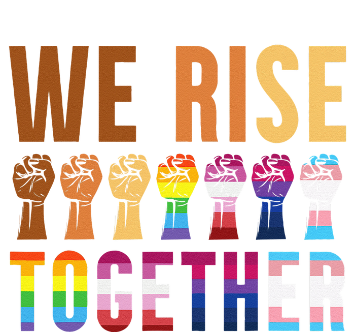 We Rise Together for a Equality Social Justice Fans T-Shirt