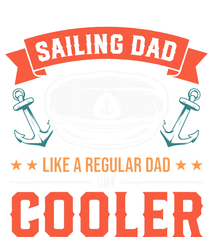 Sailing Dad Like A Regular Dad But Cooler Dad Captain Boat Tie-Dye T-Shirt