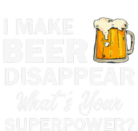 I Make Beer Disappear What's Your Superpower Drinking Hoodie