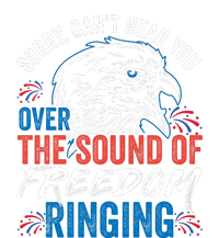 Sorry I Cant Hear You Over The Sound Of Freedom Ringing Hoodie