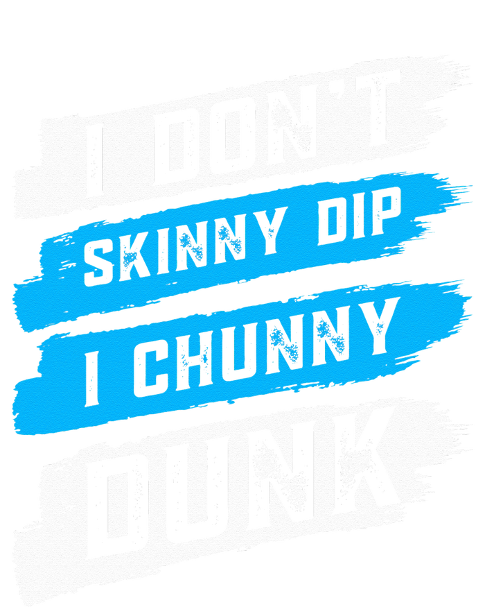 I Don't Skinny Dip I Chunky Dunk Hoodie