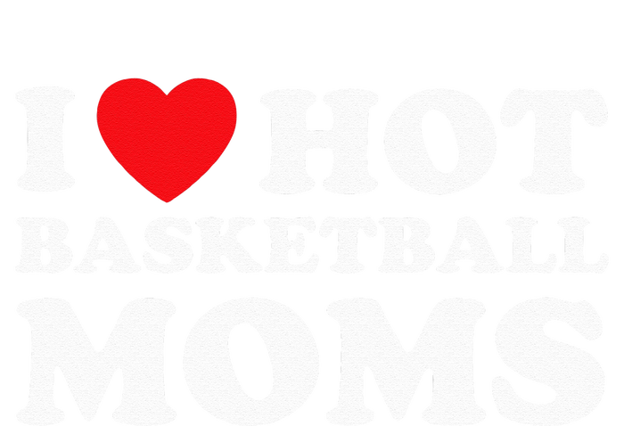 I Heart Hot Moms Basketball Mom T-Shirt