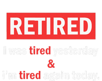 I'm Retired I Was Tired Yesterday And I'm Tired Again Today Performance Long Sleeve Polo