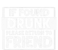 If Found Drunk Please Return To Friend I'm the friend Funny Long Sleeve Shirt