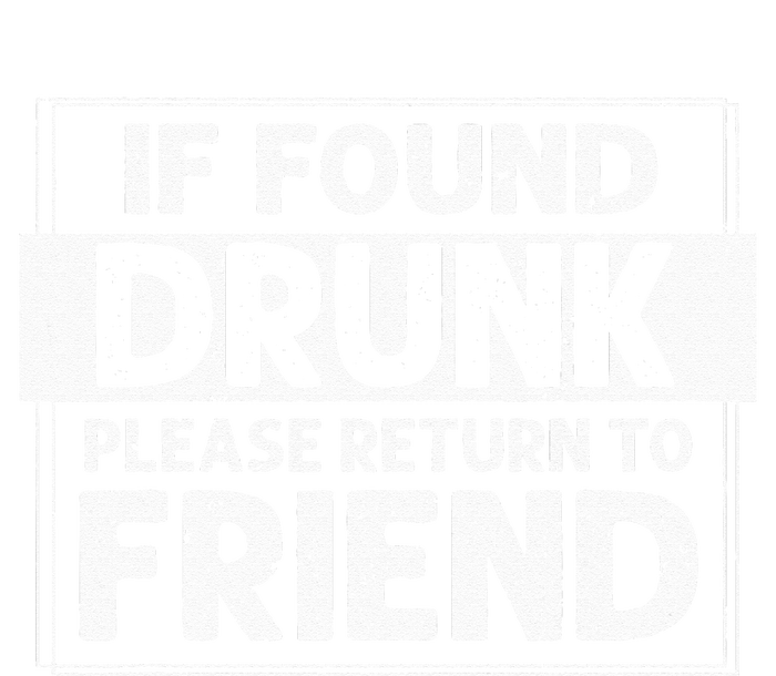 If Found Drunk Please Return To Friend I'm the friend Funny Long Sleeve Shirt