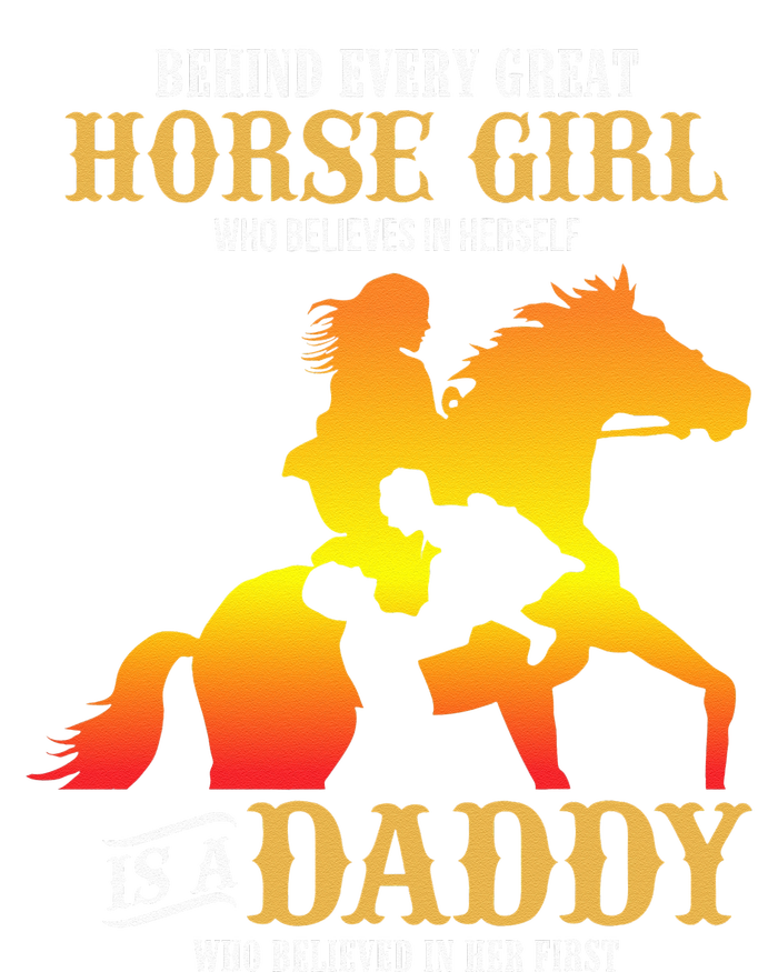 Behind Every Great Horse Girl Daddy Fathers Day Gifts T-Shirt