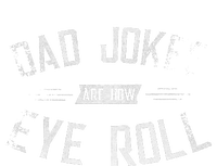 Dad Jokes Are How Eye Roll Gift Funny Fathers Day T-Shirt