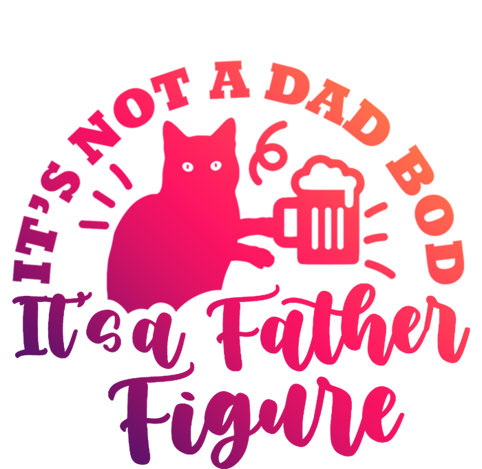 Cat Its Not A Dad Bod Its A Father Figure Fathers Day Gift T-Shirt