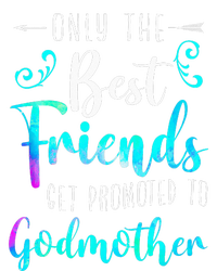 Only The Best Friends Get Promoted To Godmother Watercolor T-Shirt