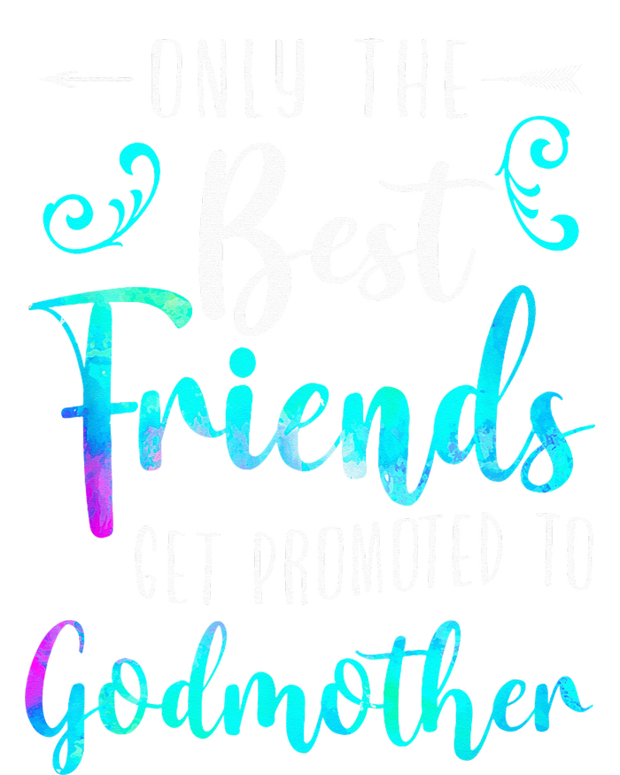 Only The Best Friends Get Promoted To Godmother Watercolor T-Shirt