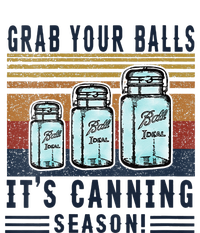 Womens Grab Your Balls Its Canning Season T-Shirt