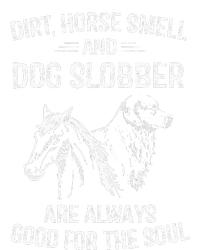 Dirt Horse Smell And Dog Slobber Gifts For Women Unique Premium T-Shirt