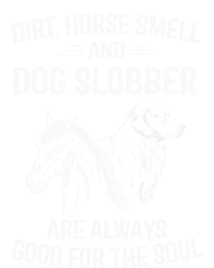 Dirt Horse Smell And Dog Slobber Gifts For Women Unique Premium T-Shirt