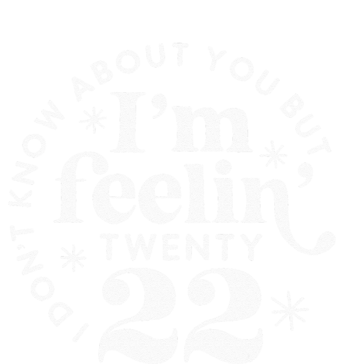 I Dont Know About You But Im Feeling Twenty 22 Softstyle Adult Sport Polo