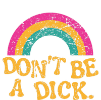 Dont Be A Dick Vintage Distressed Rainbow Funny Sweatshirt Cinch Pack Bag