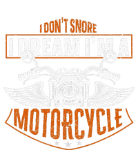 Classic Biker I Dont Snore I Dream Im A Motorcycle T-Shirt