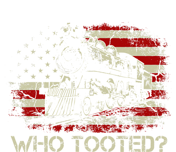 USA Flag Funny Train Lover Men Women Who Tooted Train Poster