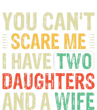 You Cant Scare Me I Have Two Daughters And A Wife Youth Performance Sprint T-Shirt