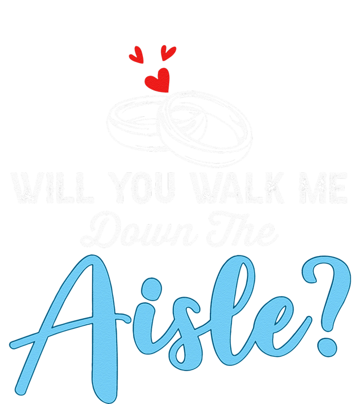 Will You Walk Me Down The Aisle Wedding Png T-Shirt