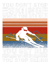 You Dont Stop Skiing When You Get Old Funny Skiing T-Shirt