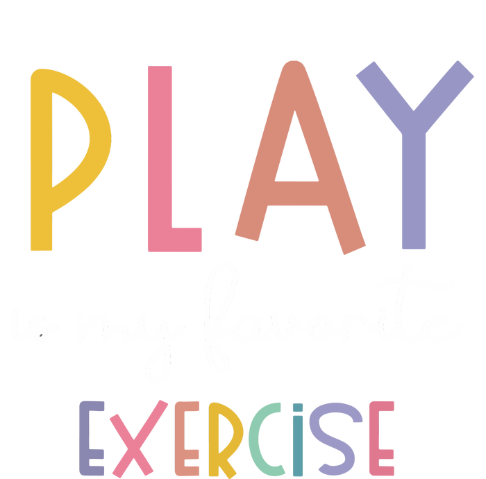 Play Is My Favorite Exercise Cute Pediatric Physical Therapy Poster