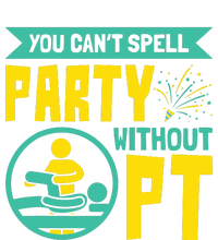 You Cant Spell Party Without PT Physical Therapy T-Shirt