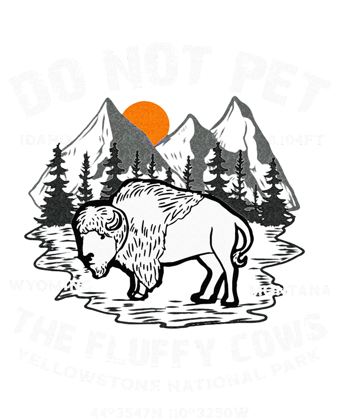 Do Not Pet The Fluffy Cows Bison Yellowstone National Park T-Shirt