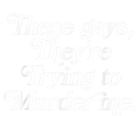 These Gays Theyre Trying To Murder Me Funny Quote Performance Fleece Hoodie