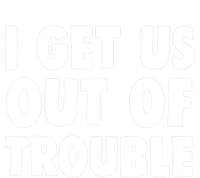 I Get Us Into Out Of Trouble Set Matching Couples Funny T-Shirt