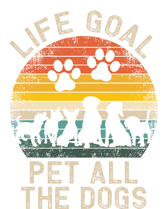 Life Goal Pet All The Dogs Pet Dog Lover T-Shirt