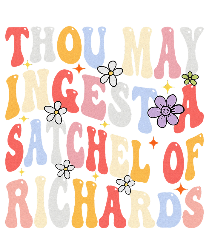 Groovy Thou May Ingest A Satchel Of Richards T-Shirt