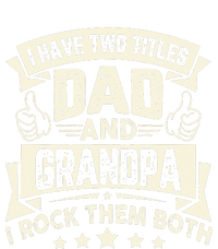 I Have Two Titles Dad And Grandpa Funny Father Day Grandpa T-Shirt