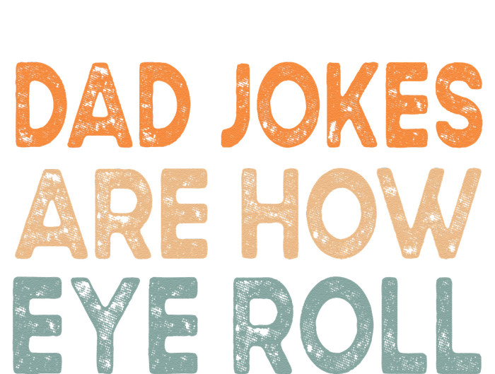 Dad Jokes Are How Eye Roll Funny Dad Vintage Papa Father Day Impact Tech Backpack