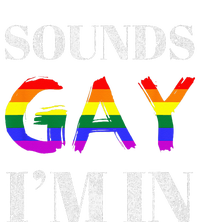 Funny Sounds Gay I'm In With Rainbow Flag T-Shirt