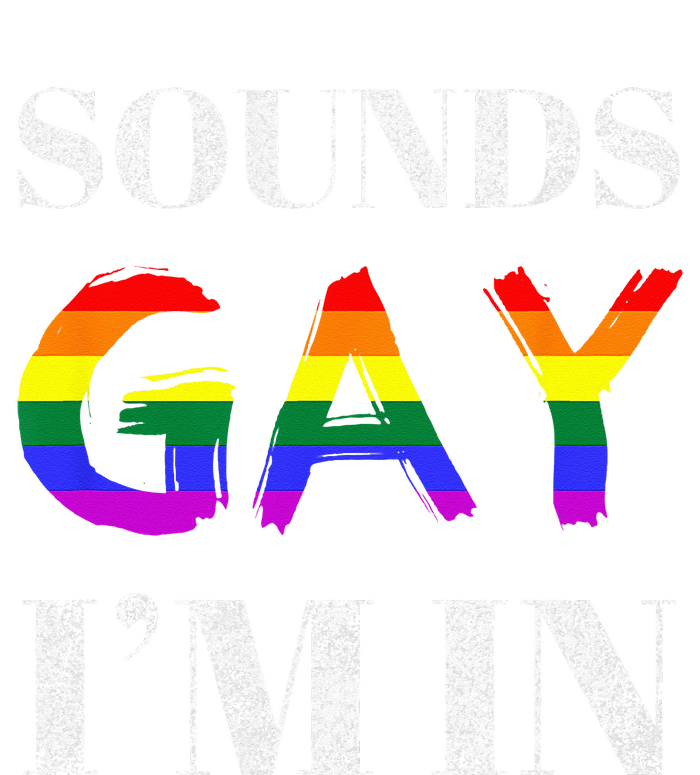 Funny Sounds Gay I'm In With Rainbow Flag T-Shirt