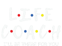 Life Coach Ill Be There For You Mentor Health Coach Poster