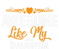 Awesome Like My Daughter Funny Father's Day Dad Joke Saying T-Shirt