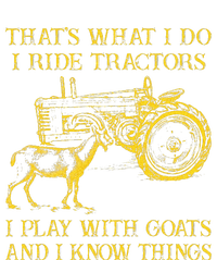 That What I Do I Ride Tractors I Play With Goats Flexfit Unipanel Trucker Cap