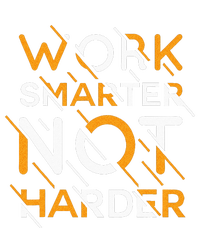 Work Smarter Not Harder Sweatshirt