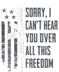 Can't Hear You Over All This Freedom Gun Rights T-Shirt